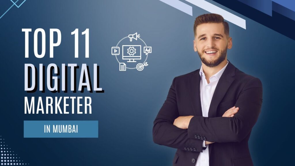 Top 11 Digital Marketer In Mumbai